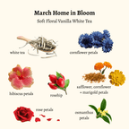 March Home in Bloom (Soft Floral Vanilla White Tea) 2oz