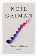 Neverwhere : Neil Gaiman