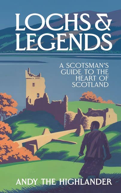 Lochs And Legends: Andy The Highlander