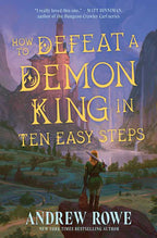 How to Defeat a Demon King in Ten Easy Steps by Andrew Rowe