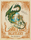 Loreland Bestiary: Mythology Of Fantastical Creatures